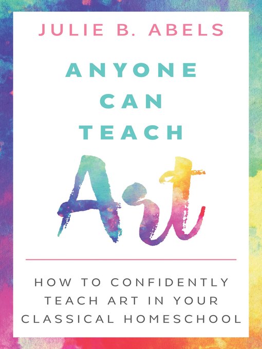 Title details for Anyone Can Teach Art by Julie Abels - Available